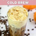 homemade Starbucks pumpkin cream cold brew and coffee beans around it.