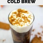 homemade Dunkin cookie butter cold brew with cold foam and cookie crumbles.