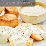 copycat Cracker Barrel sawmill gravy on biscuits.