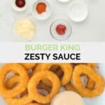 Copycat Burger King zesty sauce ingredients and the finished sauce with onion rings.