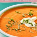 A bowl of homemade La Madeleine red pepper soup.