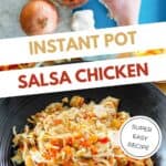 Ingredients for Instant Pot salsa chicken and the chicken in a bowl.