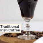 Traditional Irish coffee served in a tulip stem glass.