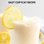 Copycat Chick-fil-A frosted lemonade garnished with a lemon wheel.