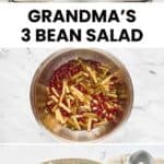 Grandma's three bean salad ingredients, making it, and in a serving bowl.
