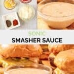 Copycat Sonic smasher sauce ingredients and the sauce in bowl next to burgers.