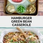 Hamburger green bean casserole ingredients and the casserole on a table.