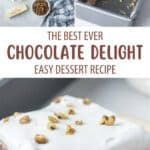 Chocolate delight ingredients, the dessert in a pan, and a slice on a plate.