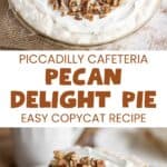 A copycat Piccadilly Cafeteria pecan delight pie and a slice on a plate.