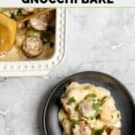 Creamy alfredo sausage and gnocchi bake in a baking dish and a serving on a plate.