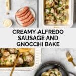 Creamy alfredo sausage and gnocchi bake ingredients and the dish.