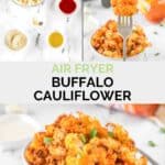 Air fryer buffalo cauliflower ingredients and the cauliflower on a fork and in a bowl.