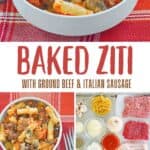 Baked ziti with ground beef and Italian sausage in a bowl and pan, and the ingredients.