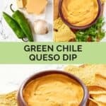 Green chile queso ingredients and the queso served with tortilla chips.