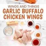 Copycat Wings and Things garlic buffalo chicken wings and the ingredients to make them.