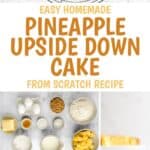 Homemade upside down pineapple cake, the ingredients, and a slice on a plate.