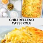 Chili relleno casserole ingredients, the baked casserole, and a slice on a plate.