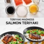 Ingredients for salmon teriyaki and the salmon served with veggies over rice.