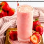 Copycat Wendy's strawberry frosty and strawberries around it.