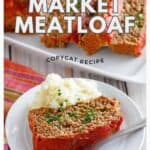 A slice of copycat Boston Market meatloaf and mashed potatoes on a plate.