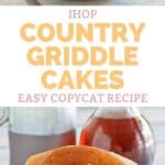 A stack of copycat IHOP country griddle cakes topped with syrup.