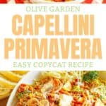 Copycat Olive Garden capellini primavera in a large bowl.